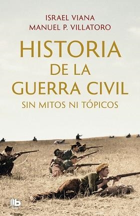 HISTORIA DE LA GUERRA CIVIL SIN MITOS NI TÓPICOS | 9788413143811 | VILLATORO, MANUEL P. / VIANA, ISRAEL | Llibreria Aqualata | Comprar llibres en català i castellà online | Comprar llibres Igualada