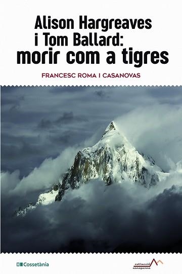 ALISON HARGREAVES I TOM BALLARD: MORIR COM A TIGRES | 9788413561516 | ROMA I CASANOVAS, FRANCESC | Llibreria Aqualata | Comprar llibres en català i castellà online | Comprar llibres Igualada