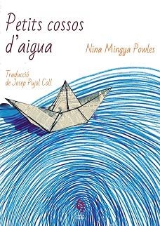 PETITS COSSOS D'AIGUA | 9788412430653 | MINGYA POWLES, NINA | Llibreria Aqualata | Comprar llibres en català i castellà online | Comprar llibres Igualada