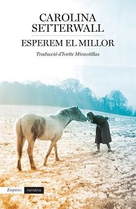 ESPEREM EL MILLOR | 9788418833229 | SETTERWALL, CAROLINA | Llibreria Aqualata | Comprar llibres en català i castellà online | Comprar llibres Igualada