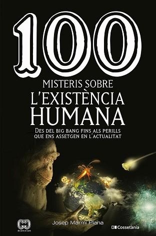 100 MISTERIS SOBRE L'EXISTÈNCIA HUMANA | 9788413560977 | MARMI PLANA, JOSEP | Llibreria Aqualata | Comprar llibres en català i castellà online | Comprar llibres Igualada