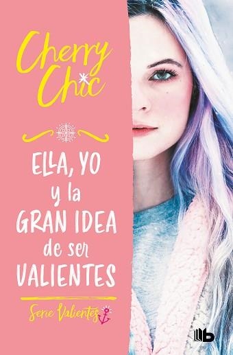 ELLA, YO Y LA GRAN IDEA DE SER VALIENTES (VALIENTES) | 9788413144177 | CHERRY CHIC | Llibreria Aqualata | Comprar llibres en català i castellà online | Comprar llibres Igualada