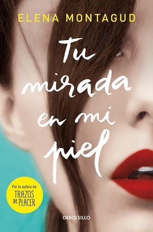 TU MIRADA EN MI PIEL | 9788466351812 | MONTAGUD, ELENA | Llibreria Aqualata | Comprar llibres en català i castellà online | Comprar llibres Igualada