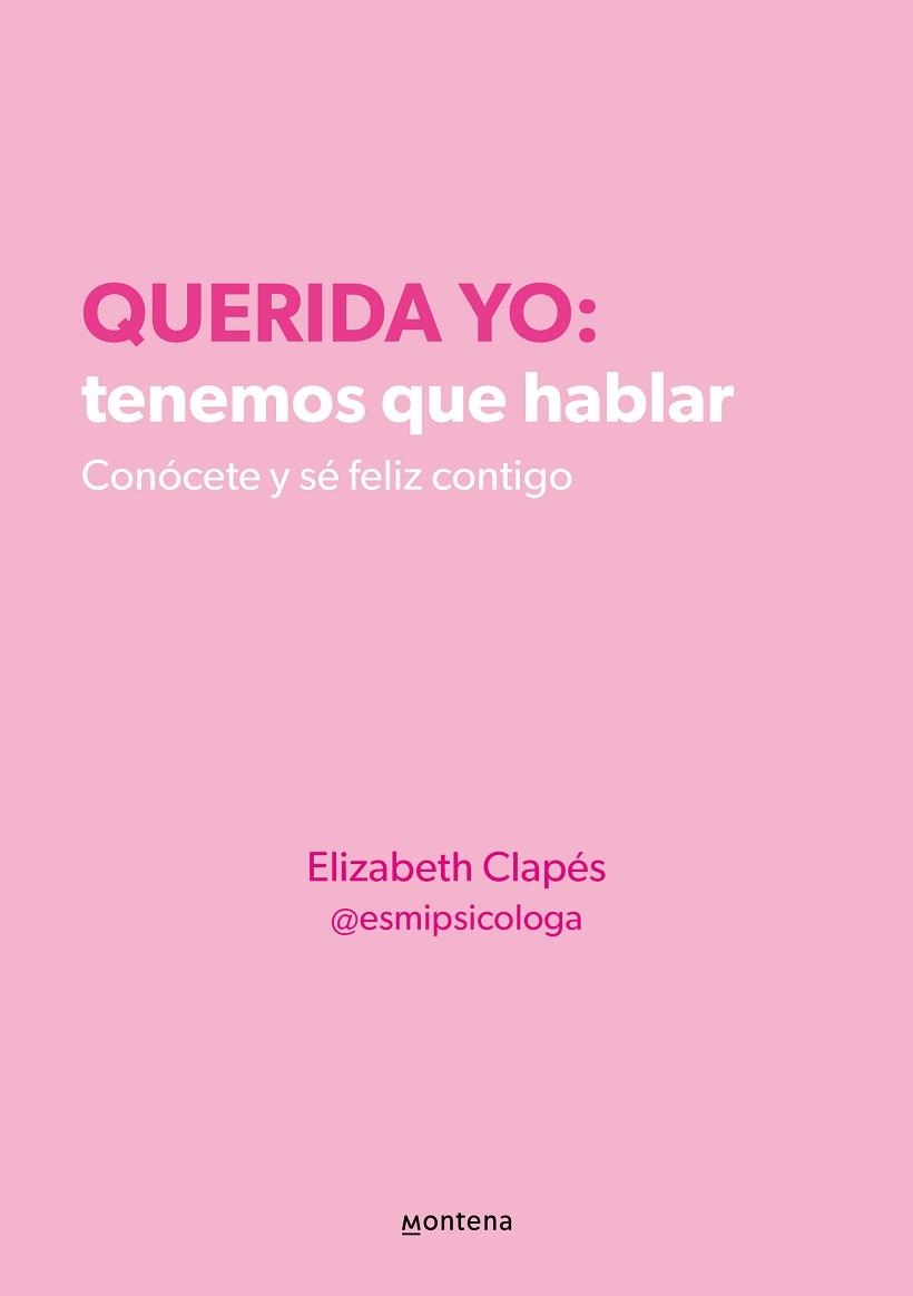 QUERIDA YO: TENEMOS QUE HABLAR | 9788418594687 | CLAPÉS, ELIZABETH  (@ESMIPSICOLOGA) | Llibreria Aqualata | Comprar llibres en català i castellà online | Comprar llibres Igualada