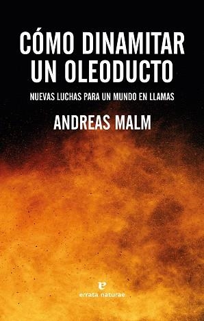 CÓMO DINAMITAR UN OLEODUCTO | 9788417800994 | MALM, ANDREAS | Llibreria Aqualata | Comprar llibres en català i castellà online | Comprar llibres Igualada