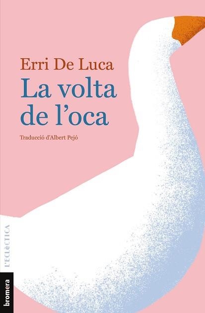 VOLTA DE L'OCA, LA | 9788490261873 | DE LUCA, ERRI | Llibreria Aqualata | Comprar libros en catalán y castellano online | Comprar libros Igualada