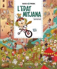 BUSCA I TROBA. L'EDAT MITJANA | 9788413890111 | MARTÍNEZ, RUTH | Llibreria Aqualata | Comprar libros en catalán y castellano online | Comprar libros Igualada