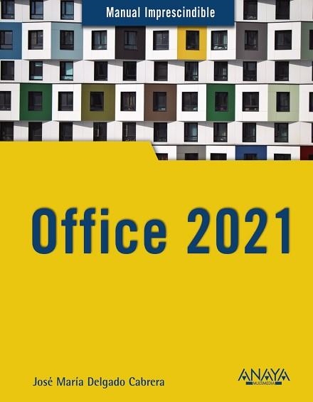 OFFICE 2021 | 9788441544680 | DELGADO, JOSE MARÍA | Llibreria Aqualata | Comprar llibres en català i castellà online | Comprar llibres Igualada