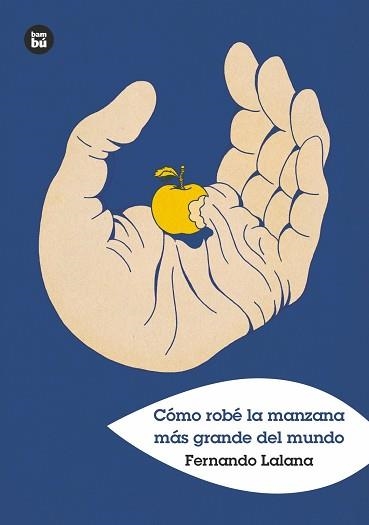 CÓMO ROBÉ LA MANZANA MÁS GRANDE DEL MUNDO | 9788483438152 | LALANA JOSA, FERNANDO | Llibreria Aqualata | Comprar llibres en català i castellà online | Comprar llibres Igualada