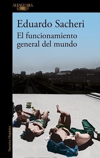 FUNCIONAMIENTO GENERAL DEL MUNDO, EL | 9788420456546 | SACHERI, EDUARDO | Llibreria Aqualata | Comprar llibres en català i castellà online | Comprar llibres Igualada