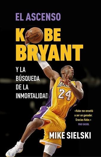 ASCENSO, EL. KOBE BRYANT Y LA BÚSQUEDA DE LA INMORTALIDAD | 9788412414776 | SIELSKI, MIKE | Llibreria Aqualata | Comprar llibres en català i castellà online | Comprar llibres Igualada