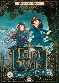 FAIRY OAK 2. L'ENCANT DE LA FOSCOR | 9788419004017 | GNONE, ELISABETTA | Llibreria Aqualata | Comprar llibres en català i castellà online | Comprar llibres Igualada