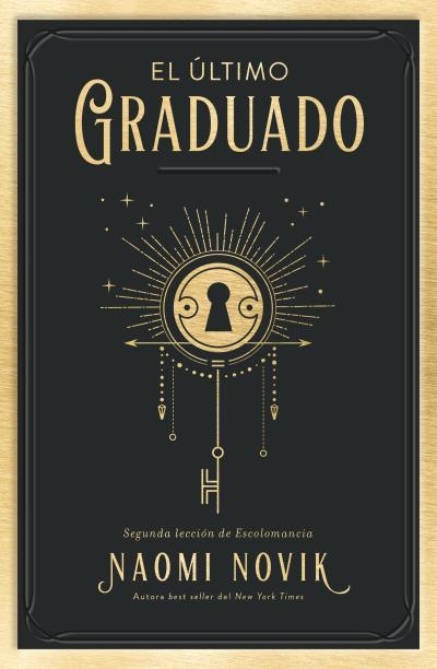 ÚLTIMO GRADUADO, EL (SEGUNDA LECCIÓN DE ESCOLOMANCIA) | 9788416517671 | NOVIK, NAOMI | Llibreria Aqualata | Comprar llibres en català i castellà online | Comprar llibres Igualada