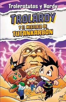 TROLARDY 2. TROLARDY Y EL MISTERIO DE TUTANKARBÓN | 9788427049307 | TROLEROTUTOS Y HARDY | Llibreria Aqualata | Comprar llibres en català i castellà online | Comprar llibres Igualada