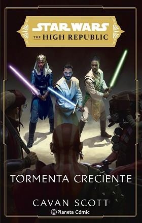 STAR WARS. THE HIGH REPUBLIC: TORMENTA CRECIENTE (NOVELA) | 9788411121156 | SCOTT, CAVAN | Llibreria Aqualata | Comprar llibres en català i castellà online | Comprar llibres Igualada