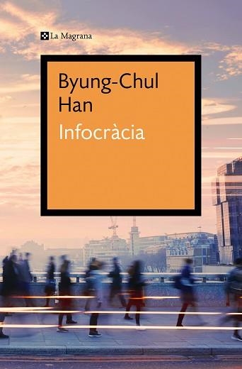 INFOCRÀCIA | 9788419013644 | HAN, BYUNG-CHUL | Llibreria Aqualata | Comprar llibres en català i castellà online | Comprar llibres Igualada