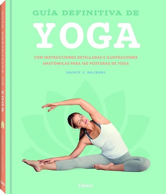 GUIA DEFINITIVA DE YOGA | 9789463596312 | HAJESKI, NANCY J. | Llibreria Aqualata | Comprar llibres en català i castellà online | Comprar llibres Igualada