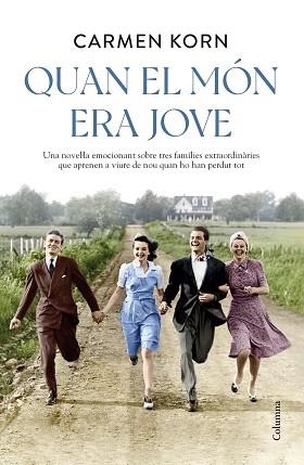 QUAN EL MÓN ERA JOVE | 9788466428798 | KORN, CARMEN | Llibreria Aqualata | Comprar llibres en català i castellà online | Comprar llibres Igualada