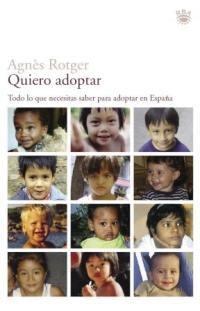 QUIERO ADOPTAR. TODO LO QUE NECESITAS PAR ADOPTAR EN ESPAÑA | 9788479019907 | ROTGER, AGNES | Llibreria Aqualata | Comprar llibres en català i castellà online | Comprar llibres Igualada