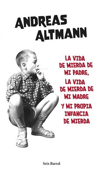 VIDA DE MIERDA DE MI PADRE, LA VIDA DE MIERDA DE MI MADRE Y MI PROPIA..., LA | 9788432239663 | ALTMANN, ANDREAS | Llibreria Aqualata | Comprar llibres en català i castellà online | Comprar llibres Igualada