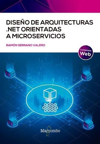 DISEÑO DE ARQUITECTURAS .NET ORIENTADAS A MICROSERVICIOS | 9788426734235 | SERRANO VALERO, RAMÓN | Llibreria Aqualata | Comprar llibres en català i castellà online | Comprar llibres Igualada