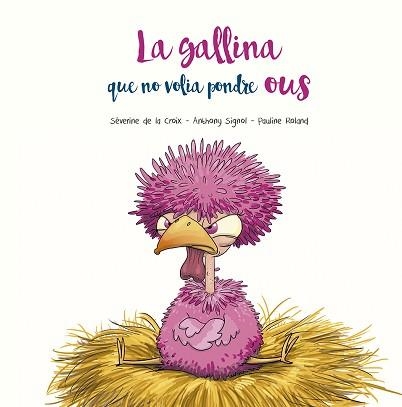 GALLINA QUE NO VOLIA PONDRE OUS, LA | 9788491455400 | DE LA CROIX, SÉVERINE / SIGNOL, ANTHONY | Llibreria Aqualata | Comprar llibres en català i castellà online | Comprar llibres Igualada