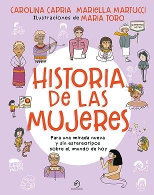 HISTORIA DE LAS MUJERES. PARA UNA MIRADA NUEVA SIN ESTEREOTIPOS SOBRE EL MUNDO D | 9788419004062 | CAPRIA, CAROLINA/MARIELLA, MARTUCCI | Llibreria Aqualata | Comprar llibres en català i castellà online | Comprar llibres Igualada