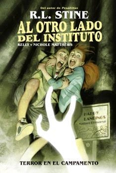 AL OTRO LADO DEL INSTITUTO. TERROR EN EL CAMPAMENTO | 9788467949162 | STINE, R. L. / KELLY Y NICHOLE MATTHEWS | Llibreria Aqualata | Comprar llibres en català i castellà online | Comprar llibres Igualada