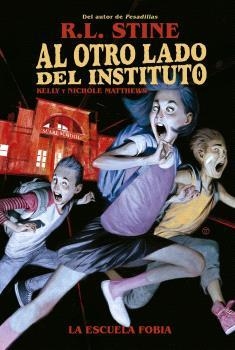 AL OTRO LADO DEL INSTITUTO. LA ESCUELA FOBIA | 9788467949155 | STINE, R.L.  / KELLY Y NICHOLE MATTHEWS | Llibreria Aqualata | Comprar llibres en català i castellà online | Comprar llibres Igualada