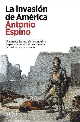 INVASIÓN DE AMÉRICA, LA | 9788418741265 | ESPINO LÓPEZ, ANTONIO | Llibreria Aqualata | Comprar llibres en català i castellà online | Comprar llibres Igualada