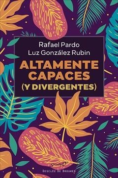 ALTAMENTE CAPACES (Y DIVERGENTES) | 9788433031570 | PARDO FERNÁNDEZ, RAFAEL/GONZÁLEZ RUBIN, LUZ | Llibreria Aqualata | Comprar llibres en català i castellà online | Comprar llibres Igualada