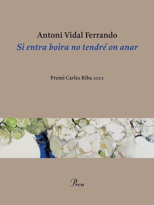 SI ENTRA BOIRA NO TENDRÉ ON ANAR | 9788475889320 | VIDAL FERRANDO, ANTONI | Llibreria Aqualata | Comprar libros en catalán y castellano online | Comprar libros Igualada