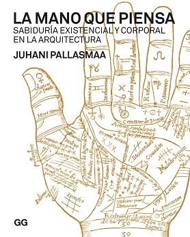 LA MANO QUE PIENSA | 9788425233920 | PALLASMAA, JUHANI | Llibreria Aqualata | Comprar llibres en català i castellà online | Comprar llibres Igualada