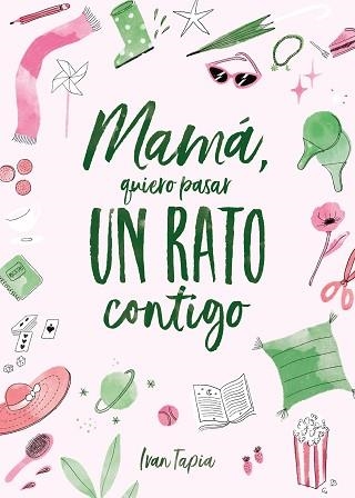 MAMÁ, QUIERO PASAR UN RATO CONTIGO | 9788418820311 | TAPIA, IVAN | Llibreria Aqualata | Comprar llibres en català i castellà online | Comprar llibres Igualada