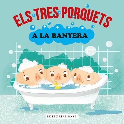 TRES PORQUETS A LA BANYERA, EL | 9788418434990 | GASOL, ANNA / BLANCH, TERESA / RAMOS, TERESA | Llibreria Aqualata | Comprar llibres en català i castellà online | Comprar llibres Igualada