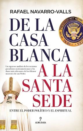 DE LA CASA BLANCA A LA SANTA SEDE | 9788416750856 | RAFAEL NAVARRO-VALLS | Llibreria Aqualata | Comprar llibres en català i castellà online | Comprar llibres Igualada