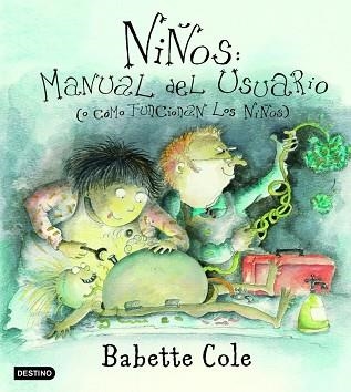 NIÑOS. MANUAL DEL USUARIO (O COMO FUNCIONAN LOS NIÑOS) | 9788408050223 | COLE, BABETTE | Llibreria Aqualata | Comprar llibres en català i castellà online | Comprar llibres Igualada