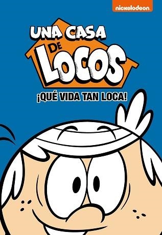 QUE VIDA TAN LOCA! (UNA CASA DE LOCOS. CÓMIC 3) | 9788448853174 | NICKELODEON, | Llibreria Aqualata | Comprar llibres en català i castellà online | Comprar llibres Igualada