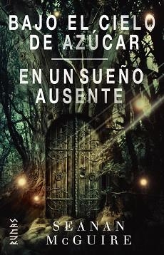 BAJO EL CIELO DE AZÚCAR / EN UN SUEÑO AUSENTE | 9788413626291 | MCGUIRE, SEANAN | Llibreria Aqualata | Comprar llibres en català i castellà online | Comprar llibres Igualada