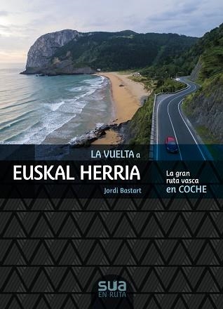 VUELTA A EUSKAL HERRIA, LA - LA GRAN RUTA VASCA EN COCHE | 9788482167909 | BASTART, JORDI | Llibreria Aqualata | Comprar llibres en català i castellà online | Comprar llibres Igualada