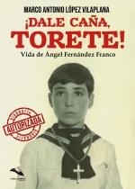 DALE CAÑA, TORETE! | 9788412471175 | LÓPEZ VILAPLANA,MARCO ANTONIO | Llibreria Aqualata | Comprar llibres en català i castellà online | Comprar llibres Igualada