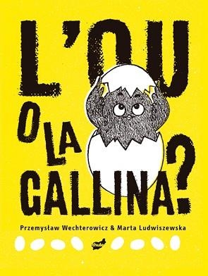 OU O LA GALLINA, L' | 9788418702273 | WECHTEROWICZ, PRZEMYSLAW | Llibreria Aqualata | Comprar llibres en català i castellà online | Comprar llibres Igualada