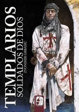 TEMPLARIOS. SOLDADOS DE DIOS | 9788494518737 | GRBAŠIC, ZVONIMIR | Llibreria Aqualata | Comprar llibres en català i castellà online | Comprar llibres Igualada