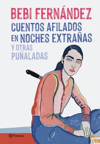 CUENTOS AFILADOS EN NOCHES EXTRAÑAS Y OTRAS PUÑALADAS | 9788408254676 | FERNÁNDEZ, BEBI | Llibreria Aqualata | Comprar llibres en català i castellà online | Comprar llibres Igualada