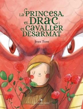 PRINCESA, EL DRAC I EL CAVALLER DESARMAT, LA | 9788418522901 | TURU, JOAN | Llibreria Aqualata | Comprar llibres en català i castellà online | Comprar llibres Igualada