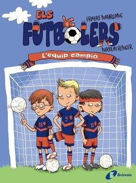 FUTBOLERS 1, ELS. L'EQUIP CAMPIÓ | 9788413491639 | NAHRGANG, FRAUKE | Llibreria Aqualata | Comprar llibres en català i castellà online | Comprar llibres Igualada