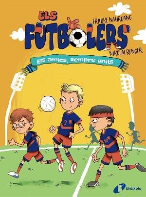 FUTBOLERS 2, ELS. ELS AMICS, SEMPRE UNITS | 9788413491646 | NAHRGANG, FRAUKE | Llibreria Aqualata | Comprar llibres en català i castellà online | Comprar llibres Igualada