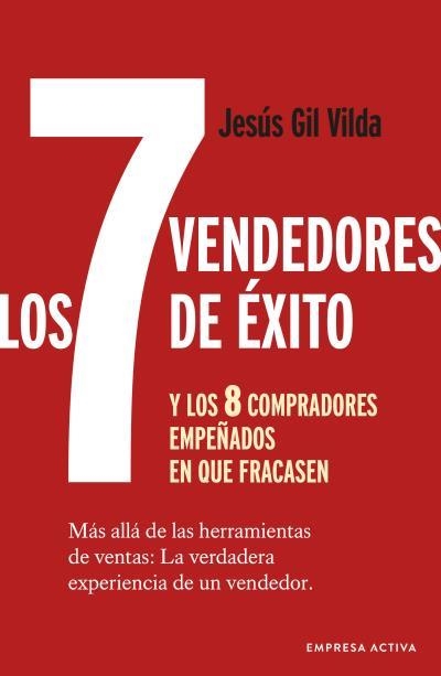 7 VENDEDORES DE ÉXITO? Y LOS 8 COMPRADORES EMPEÑADOS EN QUE FRACASEN, LOS | 9788416997596 | GIL VILDA, JESÚS | Llibreria Aqualata | Comprar llibres en català i castellà online | Comprar llibres Igualada