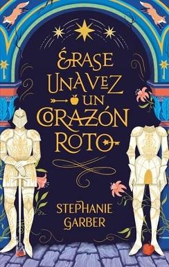 ÉRASE UNA VEZ UN CORAZÓN ROTO | 9788417854447 | GARBER, STEPHANIE | Llibreria Aqualata | Comprar libros en catalán y castellano online | Comprar libros Igualada