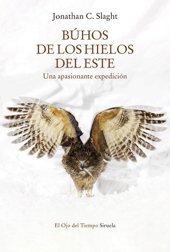 BÚHOS DE LOS HIELOS DEL ESTE | 9788418859755 | SLAGHT, JONATHAN C. | Llibreria Aqualata | Comprar llibres en català i castellà online | Comprar llibres Igualada